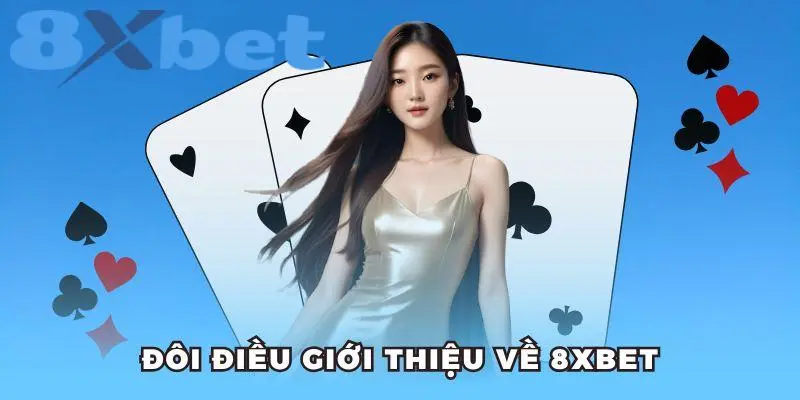 Giới thiệu tổng quan về 8xbet, nền tảng cá cược trực tuyến đa dạng và uy tín tại châu Á.